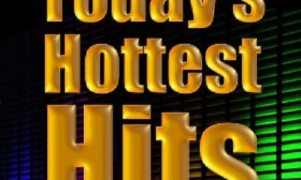 Today’s Hottest Hits